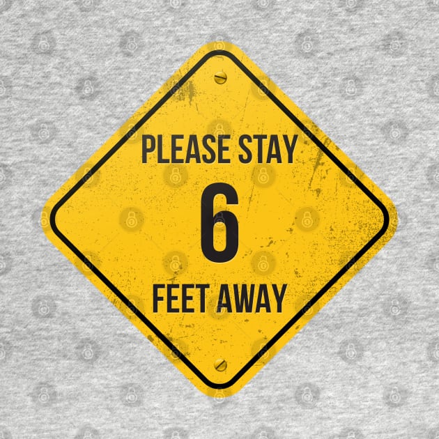 Please stay 6 feet away – Coronavirus COVID-19 Design by Optimix